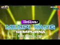 Download Lagu DJ MIMPI YANG SEMPURNA TERBARU BASS HOREG DJ YANG KALIAN CARI CARI
