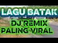 Download Lagu KUMPULAN LAGU LAGU BATAK,,, DJ REMIX NONSTOP FULL BASS PALING MANTAP.