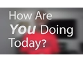 How Are You Doing Today