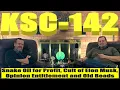 KSC-142 Snake Oil for Profit Cult of Elon Musk Opinion Entitlement and Old Beads