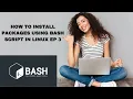 HOW TO INSTALL PACKAGES USING BASH SCRIPT IN LINUX UBUNTU 20 04