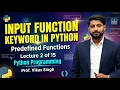 Lecture 2 of 15 input function Predefined functions keyword in Python by Vikas Singh Hindi