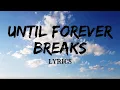 Download Lagu RF - UNTIL FOREVER BREAKS (Official Lyric Video)