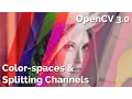 OpenCV Color-spaces and Splitting Channels