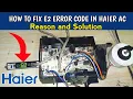 How To Fix E2 Error on Air Conditioner Haier AC E2 Error Code Reason Solution Haier AC