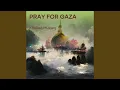 Download Lagu Pray For Gaza