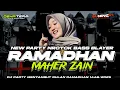 Download Lagu DJ RAMADHAN MAHER ZAIN ‼️ MIDDLE NROTOK BASS BLAYER‼️DJ PARTY MENYAMBUT BULAN RAMADHAN 1446/2025
