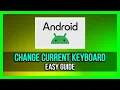 How To Change Keyboard On Android Device - 2025 Quick Guide