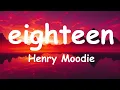 Download Lagu Henry Moodie – ​​eighteen (Lyrics) 💗♫