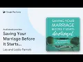 Saving Your Marriage Before It Starts by Les and Leslie Parrott book