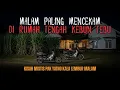 Download Lagu LEMBUR MALAM PALING MENCEKAM! DITINGGAL SENDIRIAN DI RUMAH TENGAH KEBUN TEBU