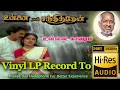 Lagu Unnai Kaanum - Unnai Naan Sandhiththen Vinyl LP To 24 Bit Hi Res Audio Songs.
