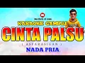 Download Lagu KARAOKE CINTA PALSU GAMBUS NADA PRIA