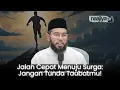 Download Lagu JANGAN TUNDA TAUBATMU! - Ustadz Muhammad Nuzul Dzikri, Lc