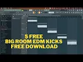 Lagu 5 Free Big Room EDM Kicks FREE DOWNLOAD