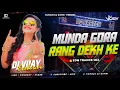 Download Lagu MUNDA GORA RANG DEKH KE - REMIX | EDM TRANCE MIX | DJ VIJAY REMIX