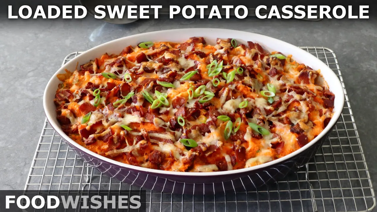 Loaded Sweet Potato Casserole   Food Wishes
