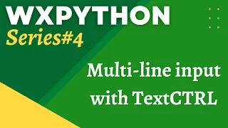wxPython Tutorial 4 TextCtrl Widget Multi-line Input