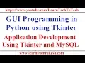 GUI Programming in Python Using Tkinter Application Development using Tkinter and MySql
