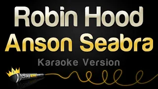 Download Anson Seabra - Robin Hood (Karaoke Version) MP3