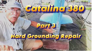 Catalina 380 Hard grounding repairs Part 3