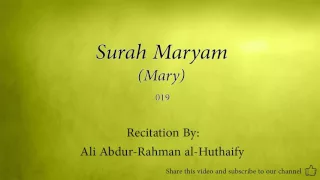 Download Surah Maryam Mary   019   Ali Abdur Rahman al Huthaify   Quran Audio MP3