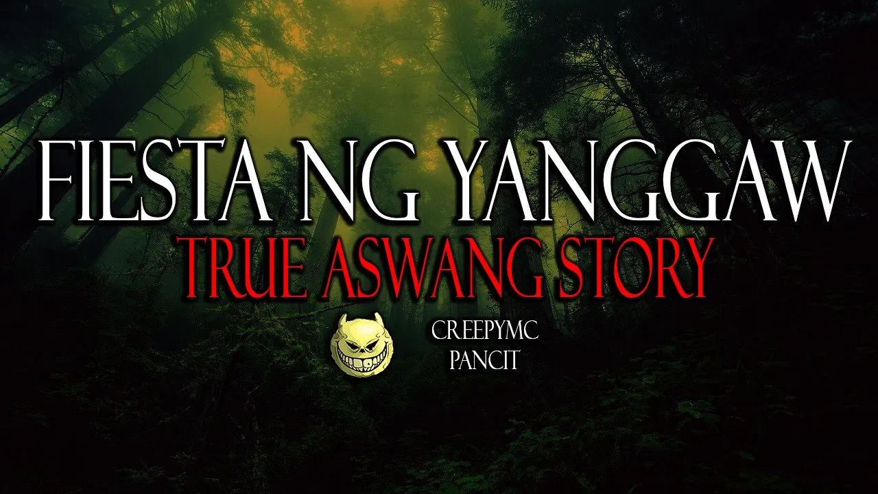 Fiesta ng Yanggaw - True Aswang Story