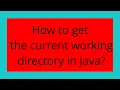 How to get the current working directory in Java