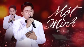 MỘT MÌNH - HOÀI LÂM | LIVE PEFORMANCE 27.06.2026