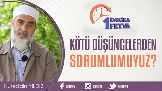 Kötü düşüncelerden sorumlu muyuz?