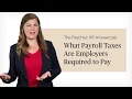 What Payroll Taxes Are Employers Required to Pay HR Answers from Paychex