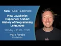 Locknote How JavaScript Happened A Short History of Programming Languages - Mark Rendle