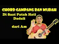 Chord Gampang (Di Saat Patah Hati Dadali) by Delta Rahwanda (Tutorial Gitar) Untuk Pemula - dari Am
