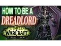 Download Lagu How To Be A Dreadlord - World of Warcraft Legion