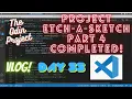 The Odin Project VLOG Day 55 CODING For BEGINNERS JavaScript Project Etch-a-Sketch Part 4 DONE