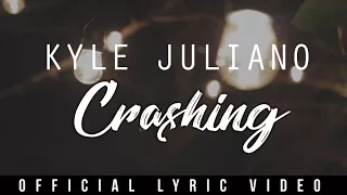 kyle juliano crashing official lyric video 
