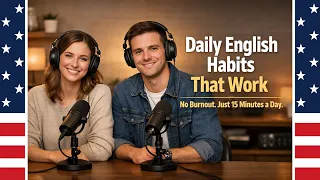 daily english habits that actually work 15 minute toolkit for fluency