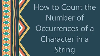 How to Count the Number of Occurrences of a Character in a String