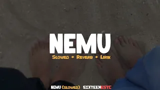 nemu slowed reverb lirik sixteenestc