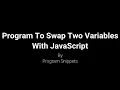 Program to swap two numbers with JavaScript