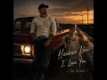 Heaven know I love you