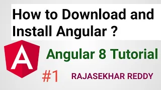 How to Download and install Angular Angular 8 Tutorial RAJASEKHAR REDDY