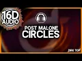 Post Malone - Circles 16D Better than 8D