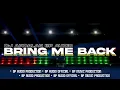 DJ BRING ME BACK ANDALAN BP AUDIO