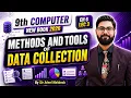 Methods and tools of data collection Data collection methods 9th Computer Science