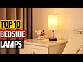 Top 10 Best Bedside Lamps - Brighten Up Your Nights