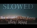 Lagu Nicki Minaj - The Night Is Still Young [Slowed Down]