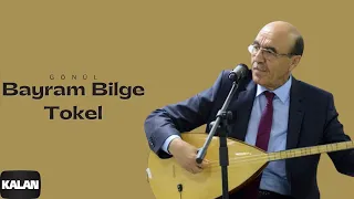Bayram Bilge Tokel - Gönül I Yanık Havalar © 1999 Kalan Müzik