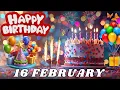 Happy Birt ay 16 February Today Birt ay Wishes Hbd
