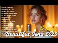 Lagu Best Love Songs 2025 💕 Romantic Playlist – Beautiful Songs for Relaxing